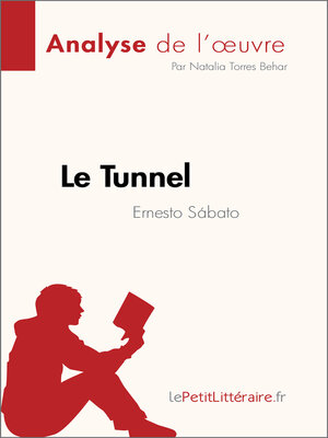 cover image of Le Tunnel de Ernesto Sábato (Analyse de l'œuvre)